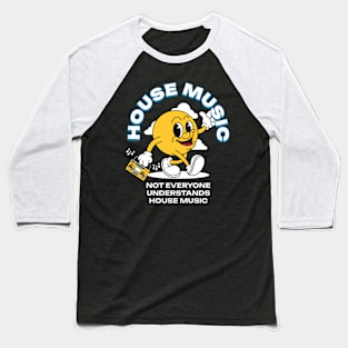 HOUSE MUSIC  - Not Everyone Understands Mascot (White) Baseball T-Shirt